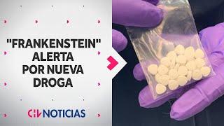 "FRANKENSTEIN": La nueva droga que alerta al mundo. 40 veces más potente que el fentanilo