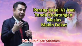 Perang Israel Iran Tanda Ketangan Yesus Semakin Dekat Khotbah Pdt. Rubin Adi Abraham