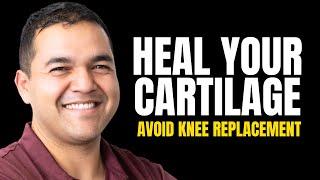 Heal Your Cartilage and Avoid Knee Replacement (4 Essential Tips)
