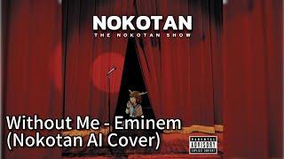 Without Me - Eminem (Nokotan AI Cover)