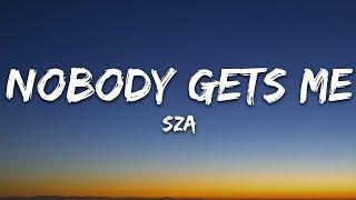 SZA - Nobody Gets Me (Lyrics)