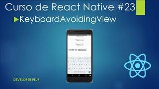 Curso de React Native #23: KeyboardAvoidingView