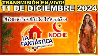 FANTASTICA NOCHE: Resultado LA FANTASTICA NOCHE del MIÉRCOLES 11 de diciembre de 2024.