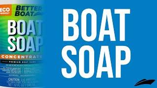 Better Boat Boat Soap Concentrate - Eco Friendly Boat Cleaning made Simple