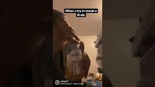 I jus wanted a sip