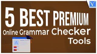 5 Best and Epic Premium Online Grammar Checker Tools [New]