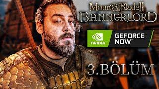 ATLILAR ORDUSU | ONLINE | MOUNT & BLADE ||: BANNERLORD | BÖLÜM 3 #GeForceNOW