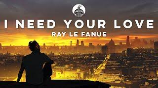 Ray Le Fanue - I Need Your Love