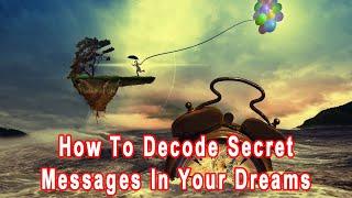 How to Decode Secret Messages in Your Dreams?