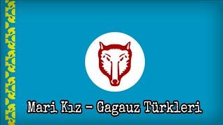 Mari Kız (Gagauz Türküsü)