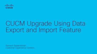 CUCM Upgrade Using Data Export and Import Feature