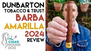 Dunbarton Tobacco & Trust Barba Amarilla 2024 Cigar Review