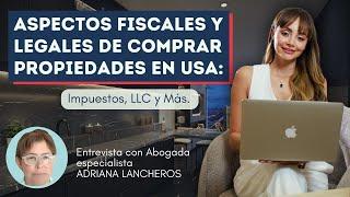 Aspectos Fiscales y Legales de Comprar Propiedades en USA: Impuestos, LLC y Más