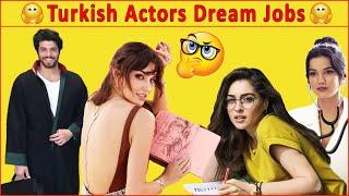 What Would Be Turkish Actors Jobs if They Weren't Actor ?Turkish Actors Dream Jobs Turkish Drama