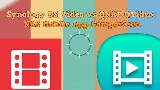 Synology DS Video vs QNAP QVideo for NAS - Mobile App Comparison