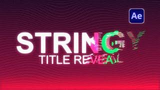 STRINGY Title Reveal in AFTER EFFECTS Tutorial