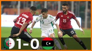 ALGERIA VS LIBYA(1-0)-CHAN 2022-GOALS&HIGHLIGHTS