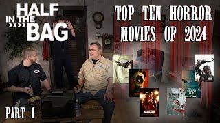 Half in the Bag: Top 10 Horror Movies (2024) Part 1