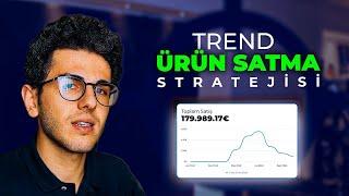 Trend Ürün Satma Stratejim