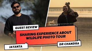 Indian Wildlife Photographer | Guest Review Dr Chandra | Wildlife Photography Tour with Jayanta Guha