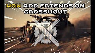 How to add a friend on (crossout )