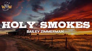 Bailey Zimmerman - Holy Smokes (Lyrics)