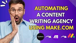 Watch Me Automate a Content Writing Agency using Make.com