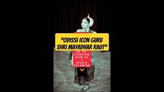 Odissi Maestro Mayadhar Raut – His Timeless Contribution #guru #mayadharraut #odissi #legend #short