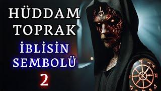 Hüddam Toprak 2 - İblisin Sembolü | Korku Hikayeleri | Hüddam Hikayeleri | Cinli Köy