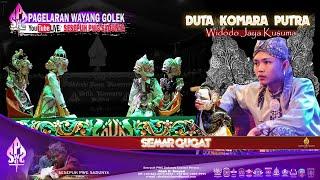 SENI SUNDA WAYANG GOLEK DUTA KOMARA PUTRA DALANG KI WIDODO JAYA KUSUMA CARIOS SEMAR GUGAT.