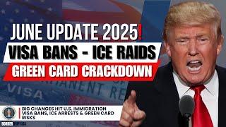Big Changes Hit U.S. Immigration — Visa Bans, ICE Arrests & Green Card Risks