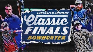 2025 Lancaster Archery Classic | BOWHUNTER FINALS