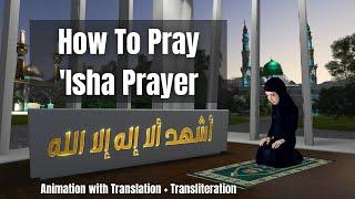 How to Pray 'Isha Prayer | Easy to Follow With Animation