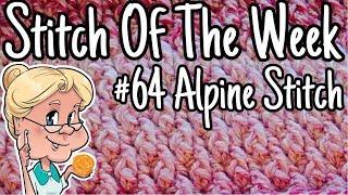 Stitch of the Week #64 The Alpine Stitch - Crochet Tutorial