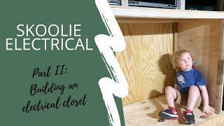 Our tiny home electrical system - Electrical cabinet - School Bus Conversion - SKOOLIE Video