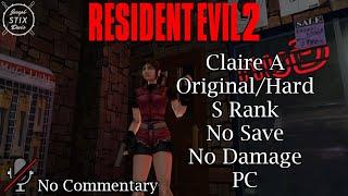 Resident Evil 2 Classic - Claire A Original/Hard S Rank No Save No Damage  PC [No Commentary]