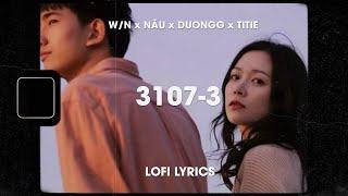  Lofi Lyrics/ 3107 - 3/ W/n x Nâu x Duongg x Titie/ Xin lỗi vì những lời hứa  tiktok