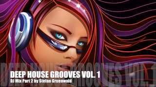 Deep House Grooves Vol. 1 - DJ Mix Part 2 by Stefan Gruenwald