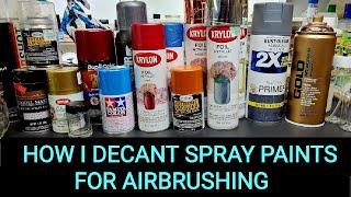 How To Decant Spray Paints For Airbrushing - Easy !!