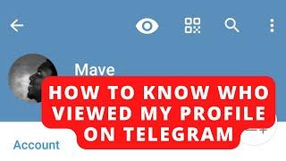 Know who viewed my profile on telegram (How To)