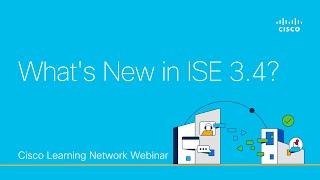 What's New in ISE 3.4?