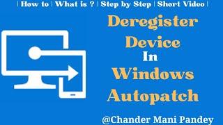 Deregister Devices from Windows Autopatch Service | Exclude Device from Windows Autopatch