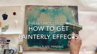 Painterly effects in gelli plate printing.