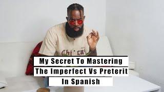 Learn The Preterit Vs The Imperfect Like A Pro By Doing This | Spanish Learning Tip