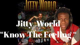 Jitty World "Know The Feeling" Reaction