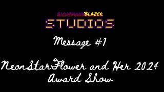 RichsmondBlazer Studios Message #1: ​⁠​⁠@NeonStar02 and her 2024 Award show.