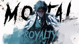 Mortal X Royalty  「AMV」 Animemix 4K