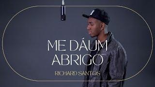 Richard Santos | Me dá um Abrigo [Clipe Oficial]