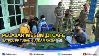 Pelajar Mesum Di Cafe, Satpol PP Tuban Giatkan Razia