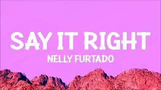 Nelly Furtado - Say It Right (Lyrics)